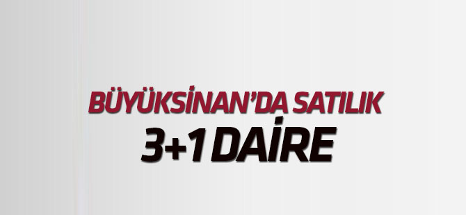 Büyüksinan Mahallesi'nde satılık 3+1 daire