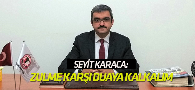 Karaca: Doğu Türkistan'daki zulme karşı duaya kalkalım