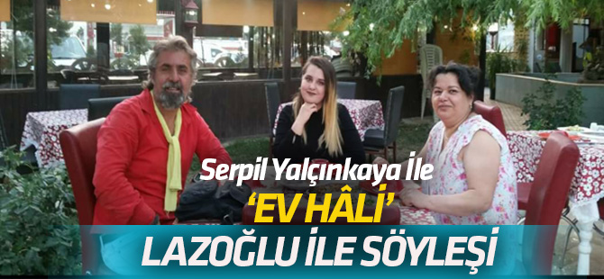 LAZOĞLU İLE SÖYLEŞİ…