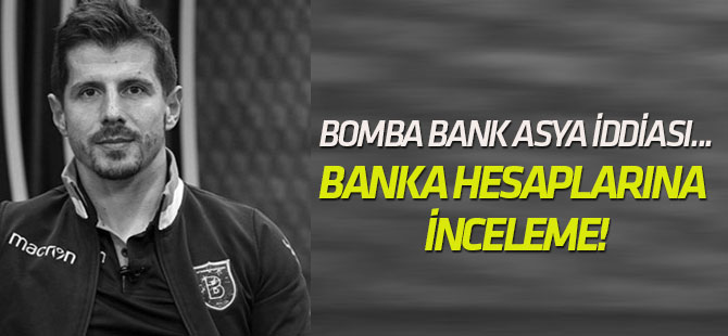 Bomba Bank Asya iddiası... Emre Belözoğlu'nun banka hesaplarına inceleme!
