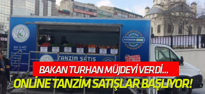 Bakan Turhan müjdeyi verdi... Online tanzim satışlar başlıyor! İşte adresi...