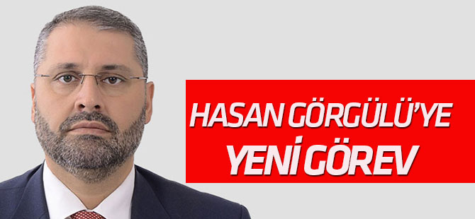 Hasan Görgülü'ye yeni görev
