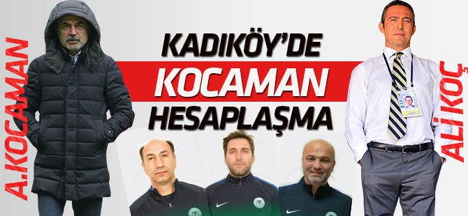 Kadıköy'de "Kocaman" hesaplaşma