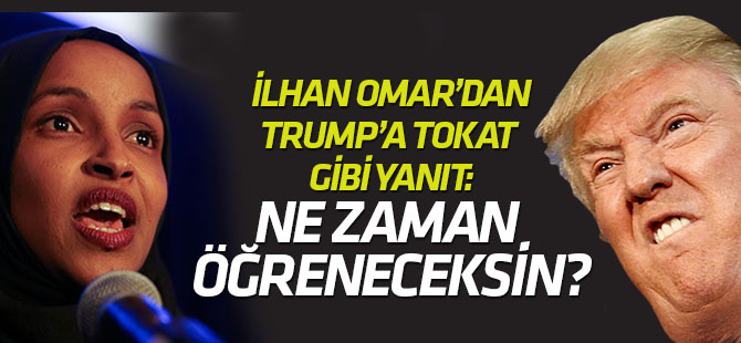 Anti-semitizm tartışmasında İlhan Omar'dan Trump'a yanıt: Ne zaman öğreneceksin?