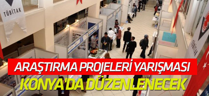 Lise Öğrencileri Araştırma Projeleri Yarışması Konya'da Düzenlenecek