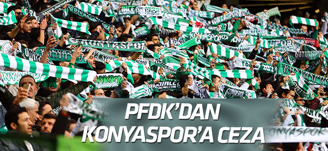 PFDK’dan Konyaspor'a ceza