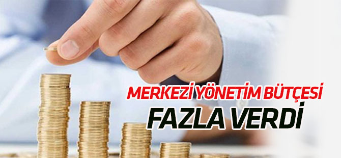 Merkezi yönetim bütçesi fazla verdi