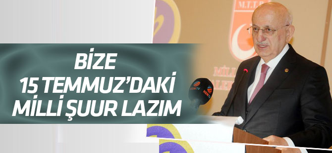 Kahraman: Bize 15 Temmuz’daki milli şuur lazım
