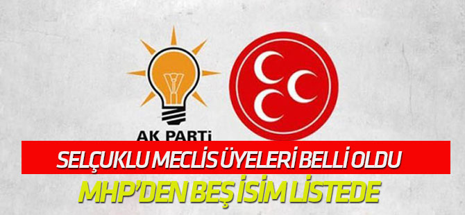 Selçuklu Meclis Üyeleri isim listesi belli oldu
