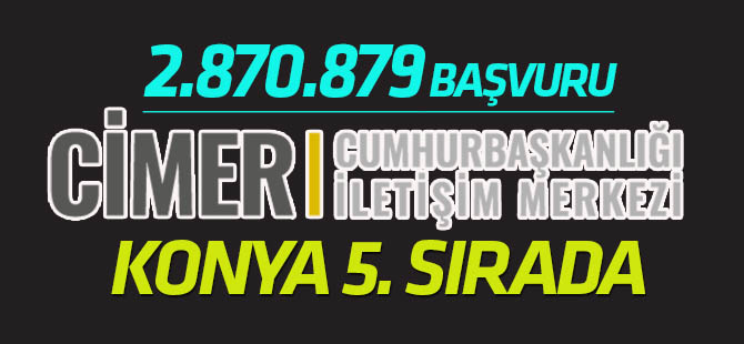 Konya, CİMER başvurusunda 5. sırada yer aldı