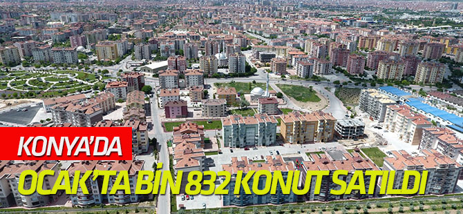 Ocak’ta bin 832 konut satıldı