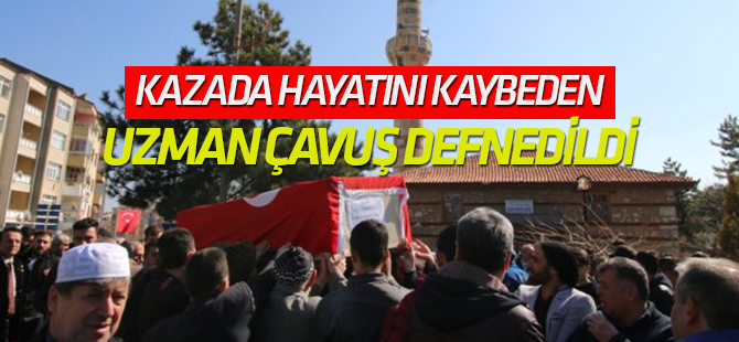 Kazada Hayatını Kaybeden Uzman Çavuş Defnedildi