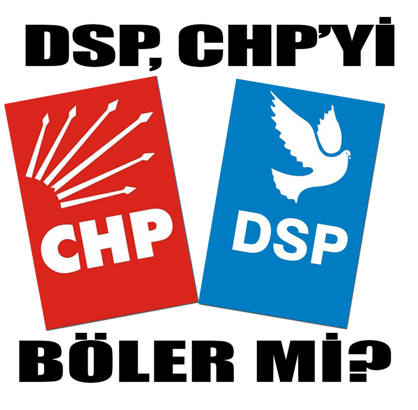 CHP'den DSP'ye geçenler hain mi?
