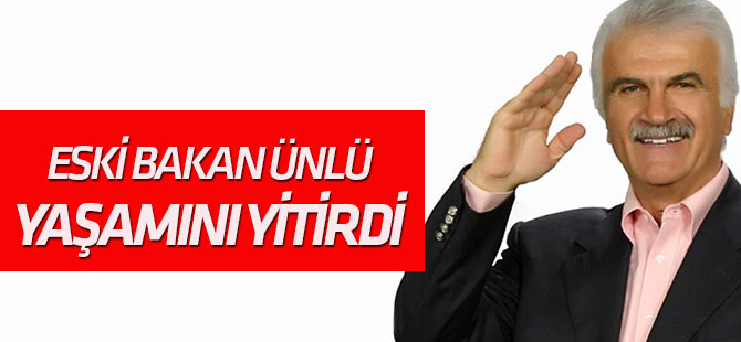 Eski Bakan Fikret Ünlü, Yaşamını Yitirdi