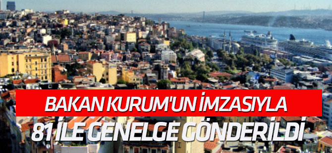 Bakan Kurum'un imzasıyla 81 ile genelge gönderildi