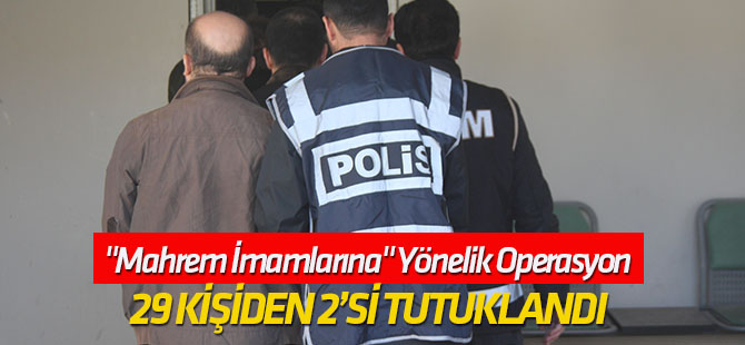 FETÖ'nün "mahrem imamlarına" yönelik operasyon