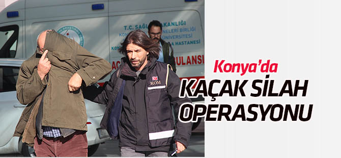 Konya’da kaçak silah operasyonu