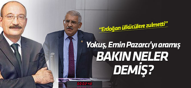 Emin Pazarcı, kendisini arayan Fahrettin Yokuş'u köşesine taşıdı