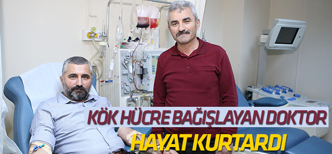 Kök hücre bağışlayan doktor hayat kurtardı