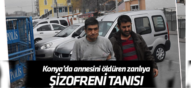 Konya'da annesini öldüren sanığa "şizofreni" tanısı