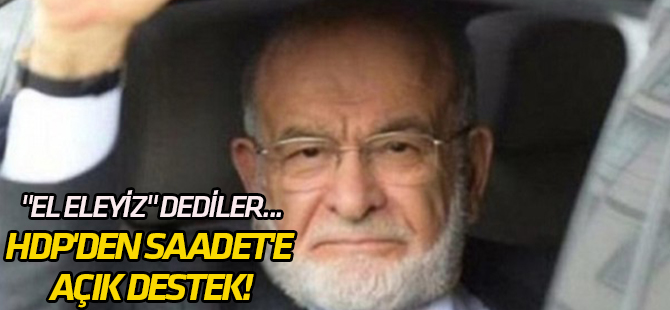 HDP'den Saadet Partisi'ne açık destek!