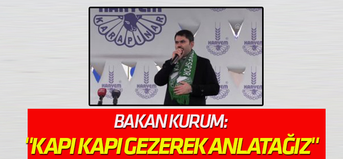 "Kapı kapı gezerek projelerimizi anlatmalıyız"