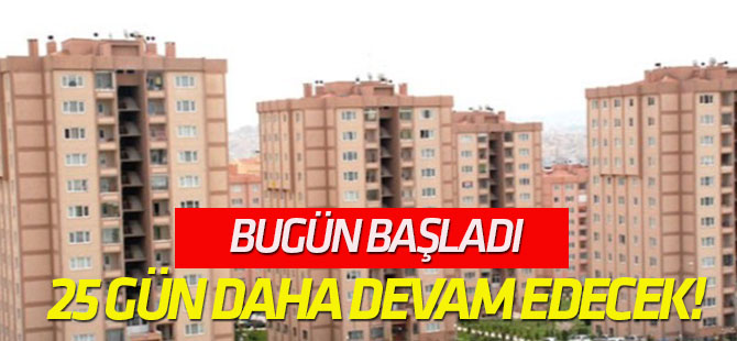 Ev sahipleri dikkat... Bugün başladı, 25 gün daha devam edecek!