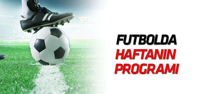 Futbolda haftanın programı