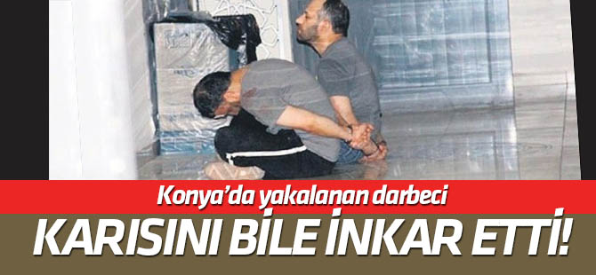 FETÖ'cü darbeci eşini bile inkar etti!