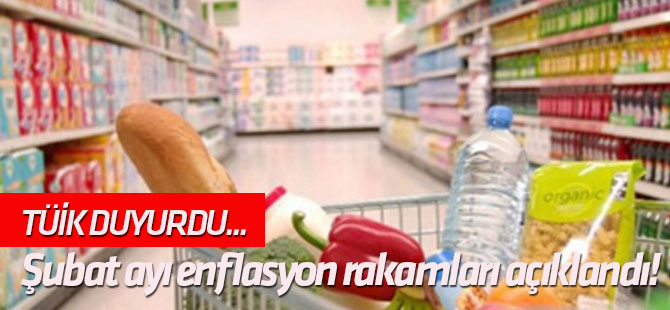 Şubat ayı enflasyon rakamları açıklandı!