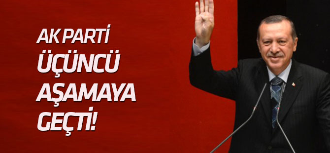 AK Parti üçüncü aşamaya geçti!