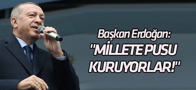 "Millete de cumhuriyete de pusu kuruyorlar!"