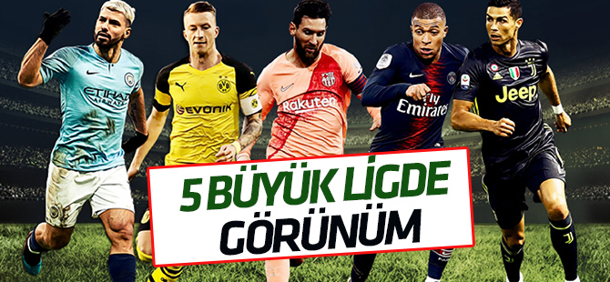 Avrupa'nın 5 büyük liginde görünüm