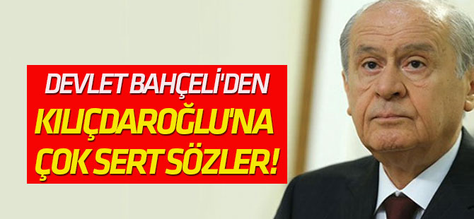 Bahçeli'den Kılıçdaroğlu'na çok sert sözler!