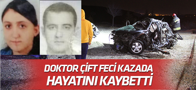 Doktor çift feci kazada hayatını kaybetti