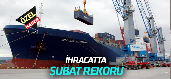 İhracatta Şubat Rekoru