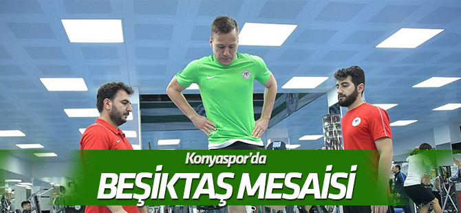 Konyaspor'da Beşiktaş mesaiasi