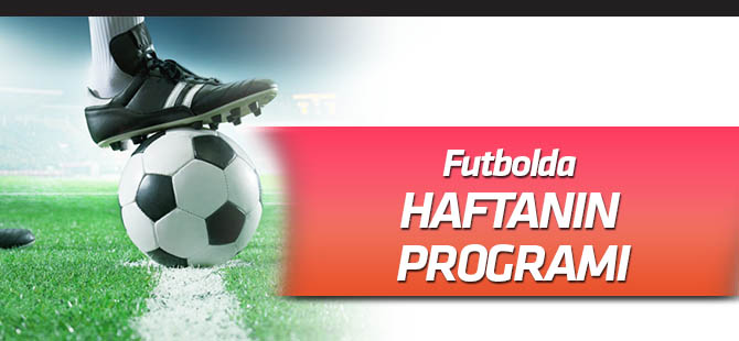Futbolda  haftanın programı