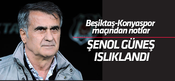 Beşiktaş-Atiker Konyaspor maçından notlar