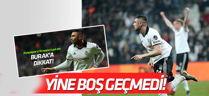 Burak Yılmaz, Konyaspor’a yine gol attı!