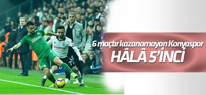 6 maçtır kazanamıyor ama Konyaspor hâlâ beşinci