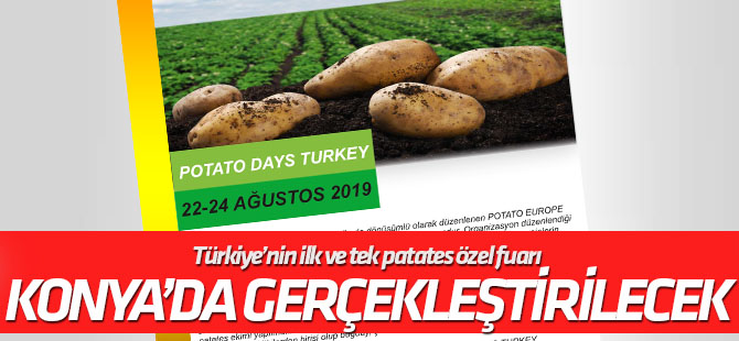 Türkiye’nin ilk ve tek patates özel fuarı Konya’da yapılacak