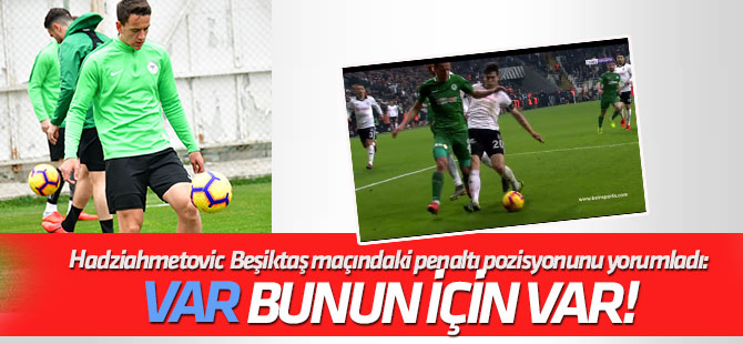 Hadziahmetovic penaltı pozisyonu hakkında konuştu