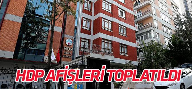 HDP'nin seçim afişleri "terör propagandası" gerekçesiyle toplatıldı