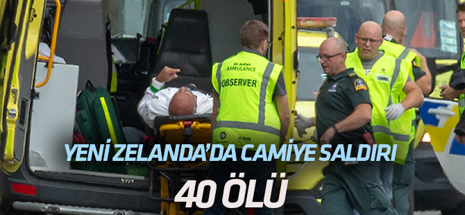 Yeni Zelanda'da iki camiye terör saldırısı: 40 kişi yaşamını yitirdi