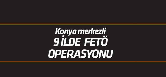 9 ilde FETÖ operasyonu: 10 askere gözaltı