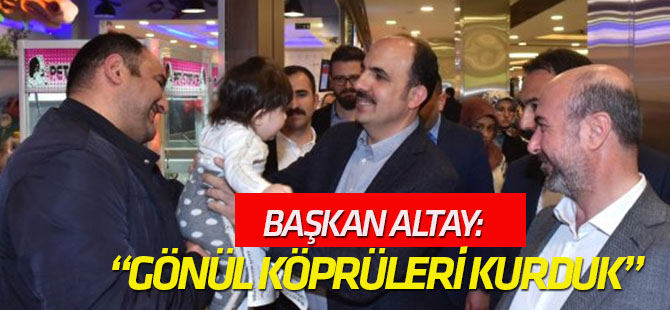 Başkan Altay: "Hemşehrilerimizle Gönül Köprüleri Kurduk"