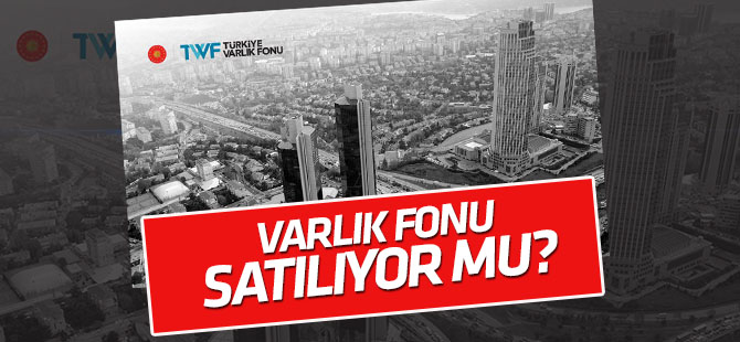 Türkiye Varlık Fonu'ndan "satış" açıklaması