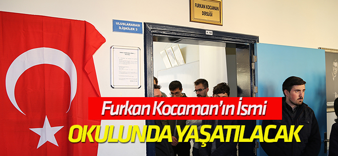 Furkan Kocaman’ın İsmi Okulunda Yaşatılacak