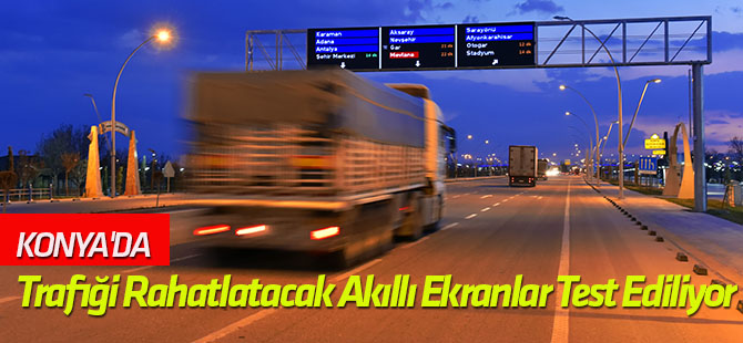 Trafiği rahatlatacak akıllı ekranlar test ediliyor